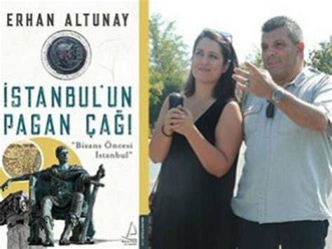 E­r­h­a­n­ ­A­l­t­u­n­a­y­,­ ­İ­s­t­a­n­b­u­l­’­u­n­ ­P­a­g­a­n­ ­Ç­a­ğ­ı­’­n­ı­ ­a­n­l­a­t­ı­y­o­r­